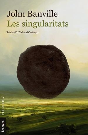 LES SINGULARITATS | 9788413584225 | BANVILLE, JOHN | Llibreria L'Odissea - Libreria Online de Vilafranca del Penedès - Comprar libros