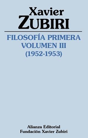 FILOSOFÍA PRIMERA (1952-1953). VOLUMEN III | 9788411481410 | ZUBIRI, XAVIER | Llibreria L'Odissea - Libreria Online de Vilafranca del Penedès - Comprar libros