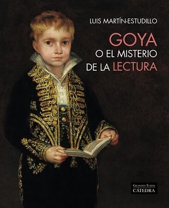 GOYA O EL MISTERIO DE LA LECTURA | 9788437645483 | MARTÍN-ESTUDILLO, LUIS | Llibreria L'Odissea - Libreria Online de Vilafranca del Penedès - Comprar libros