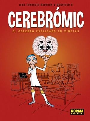 CEREBROMIC. EL CEREBRO EXPLICADO EN VIÑETAS | 9788467960419 | MARMION-MONSIEUR B. | Llibreria L'Odissea - Libreria Online de Vilafranca del Penedès - Comprar libros