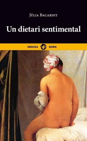 UN DIETARI SENTIMENTAL | 9788419202093 | BACARDIT, JÚLIA | Llibreria L'Odissea - Libreria Online de Vilafranca del Penedès - Comprar libros