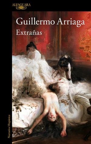 EXTRAÑAS | 9788420474861 | ARRIAGA, GUILLERMO | Llibreria L'Odissea - Libreria Online de Vilafranca del Penedès - Comprar libros