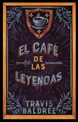 EL CAFÉ DE LAS LEYENDAS | 9788419449061 | BALDREE, TRAVIS | Llibreria L'Odissea - Libreria Online de Vilafranca del Penedès - Comprar libros