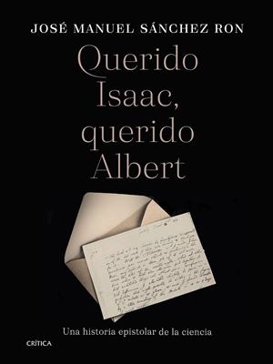 QUERIDO ISAAC, QUERIDO ALBERT | 9788491994916 | SÁNCHEZ RON, JOSÉ MANUEL | Llibreria Online de Vilafranca del Penedès | Comprar llibres en català
