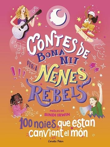 CONTES DE BONA NIT PER A NENES REBELS 100 NOIES QUE ESTAN CANVIANT EL MÓN | 9788413894621 | FAVILLI, ELENA | Llibreria L'Odissea - Libreria Online de Vilafranca del Penedès - Comprar libros