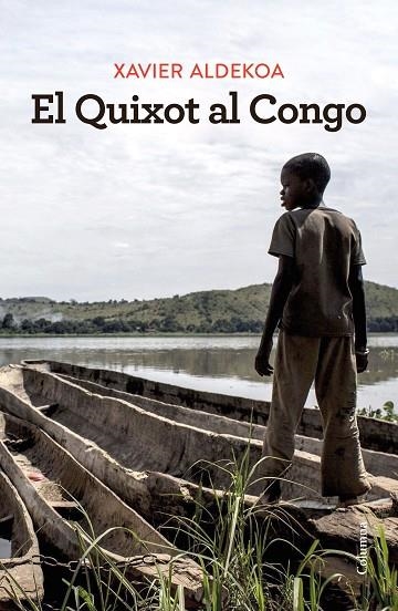 EL QUIXOT AL CONGO | 9788466430180 | ALDEKOA, XAVIER | Llibreria L'Odissea - Libreria Online de Vilafranca del Penedès - Comprar libros