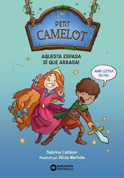 PETIT CAMELOT AQUESTA ESPASA SÍ QUE ARRASA ! | 9788448959647 | CATDOOR, SABRINA | Llibreria L'Odissea - Libreria Online de Vilafranca del Penedès - Comprar libros