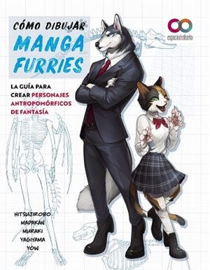 CÓMO DIBUJAR MANGA FURRIES LA GUÍA PARA CREAR PERSONAJES ANTROPOMÓRFICOS DE FAN | 9788441547124 | HITSUJIROBO/MADAKAN/MURAKI/YAGIYAMA/YOW | Llibreria L'Odissea - Libreria Online de Vilafranca del Penedès - Comprar libros
