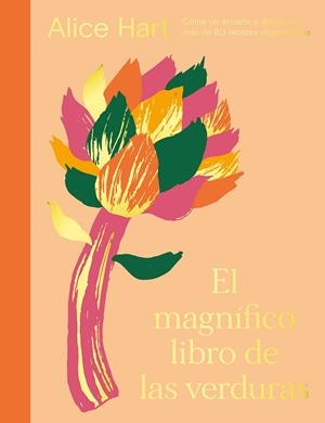 EL MAGNÍFICO LIBRO DE LAS VERDURAS | 9788419043122 | HART, ALICE | Llibreria L'Odissea - Libreria Online de Vilafranca del Penedès - Comprar libros