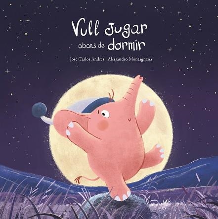 VULL JUGAR ABANS DE DORMIR | 9788419253781 | JOSÉ CARLOS ANDRÉS | Llibreria Online de Vilafranca del Penedès | Comprar llibres en català