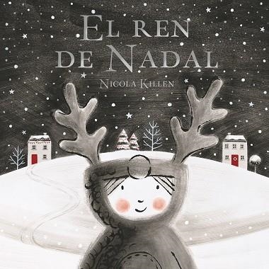 EL REN DE NADAL | 9788448862336 | KILLEN, NICOLA | Llibreria L'Odissea - Libreria Online de Vilafranca del Penedès - Comprar libros
