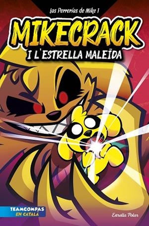 LAS PERRERÍAS DE MIKE 1. MIKECRACK I L'ESTRELLA MALEÏDA. | 9788413894850 | MIKECRACK | Llibreria L'Odissea - Libreria Online de Vilafranca del Penedès - Comprar libros