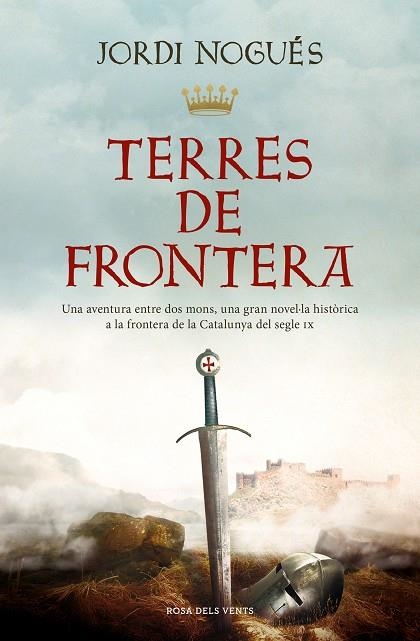 TERRES DE FRONTERA | 9788419259387 | NOGUÉS, JORDI | Llibreria L'Odissea - Libreria Online de Vilafranca del Penedès - Comprar libros