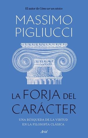 LA FORJA DEL CARÁCTER | 9788434436053 | PIGLIUCCI, MASSIMO | Llibreria L'Odissea - Libreria Online de Vilafranca del Penedès - Comprar libros