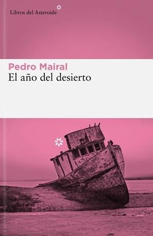 EL AÑO DEL DESIERTO | 9788419089427 | MAIRAL, PEDRO | Llibreria L'Odissea - Libreria Online de Vilafranca del Penedès - Comprar libros