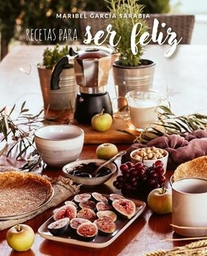 RECETAS PARA SER FELIZ | 9788419466303 | GARCÍA SARABIA, MARIBEL | Llibreria L'Odissea - Libreria Online de Vilafranca del Penedès - Comprar libros
