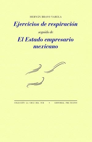 EJERCICIOS DE RESPIRACIÓN Y EL ESTADO EMPRESARIO MEXICANO | 9788419633101 | BRAVO VARELA, HERNÁN | Llibreria L'Odissea - Libreria Online de Vilafranca del Penedès - Comprar libros