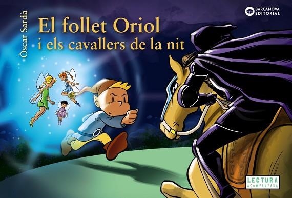 EL FOLLET ORIOL I ELS CAVALLERS DE LA NIT | 9788448959487 | SARDÀ, ÒSCAR | Llibreria L'Odissea - Libreria Online de Vilafranca del Penedès - Comprar libros
