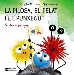 LA PILOSA EL PELAT I EL PUNXEGUT SURTEN A PASSEJAR | 9788448959609 | BALDÓ, ESTEL | Llibreria Online de Vilafranca del Penedès | Comprar llibres en català
