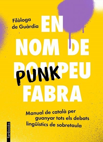 EN NOM DE PUNKPEU FABRA | 9788419150448 | FILÒLOGA DE GUÀRDIA | Llibreria L'Odissea - Libreria Online de Vilafranca del Penedès - Comprar libros