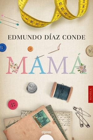 MAMÁ | 9788491898207 | DÍAZ CONDE, EDMUNDO | Llibreria Online de Vilafranca del Penedès | Comprar llibres en català