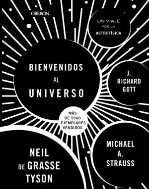 BIENVENIDOS AL UNIVERSO NUEVA EDICIÓN | 9788441547438 | TYSON, NEIL DEGRASSE/STRAUSS, MICHAEL A./GOTT, RICHARD | Llibreria L'Odissea - Libreria Online de Vilafranca del Penedès - Comprar libros