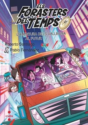 ELS FORASTERS DEL TEMPS 15 L'AVENTURA DELS VALLBONA AL FUTUR | 9788466154192 | SANTIAGO, ROBERTO | Llibreria L'Odissea - Libreria Online de Vilafranca del Penedès - Comprar libros
