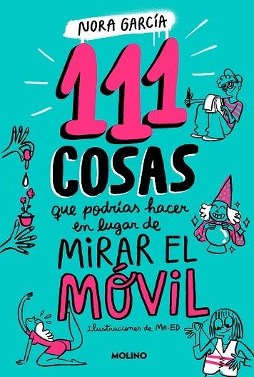 111 COSAS QUE PODRÍAS HACER EN LUGAR DE MIRAR EL MÓVIL | 9788427235755 | GARCÍA, NORA | Llibreria L'Odissea - Libreria Online de Vilafranca del Penedès - Comprar libros