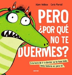 PERO POR QUÉ NO TE DUERMES | 9788427233638 | WALLACE, ADAM | Llibreria Online de Vilafranca del Penedès | Comprar llibres en català
