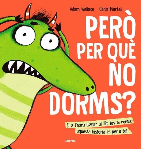 PERO PER QUE NO DORMS | 9788427233645 | WALLACE, ADAM | Llibreria L'Odissea - Libreria Online de Vilafranca del Penedès - Comprar libros