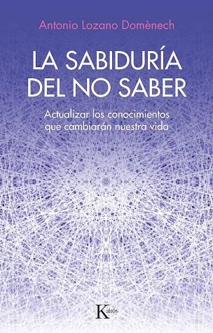 LA SABIDURÍA DEL NO SABER | 9788411211352 | DOMÉNECH, ANTONIO LOZANO | Llibreria L'Odissea - Libreria Online de Vilafranca del Penedès - Comprar libros