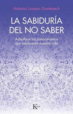 LA SABIDURÍA DEL NO SABER | 9788411211352 | DOMÉNECH, ANTONIO LOZANO | Llibreria L'Odissea - Libreria Online de Vilafranca del Penedès - Comprar libros
