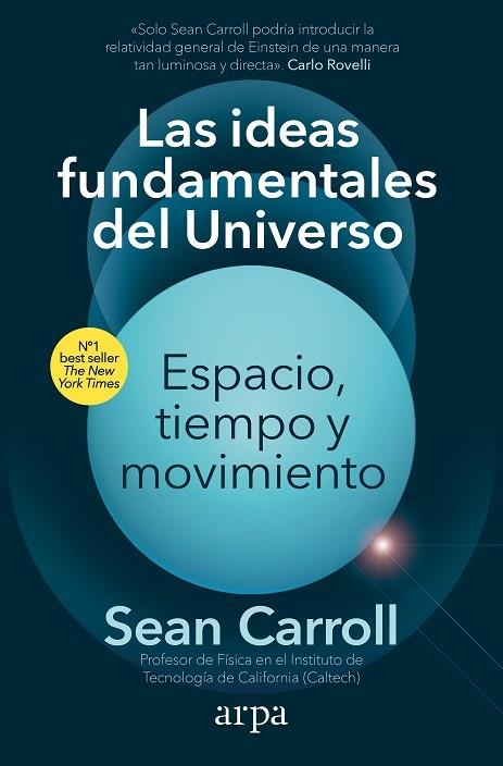 LAS IDEAS FUNDAMENTALES DEL UNIVERSO ESPACIO TIEMPO Y MOVIMIENTO | 9788418741913 | CARROLL, SEAN | Llibreria L'Odissea - Libreria Online de Vilafranca del Penedès - Comprar libros