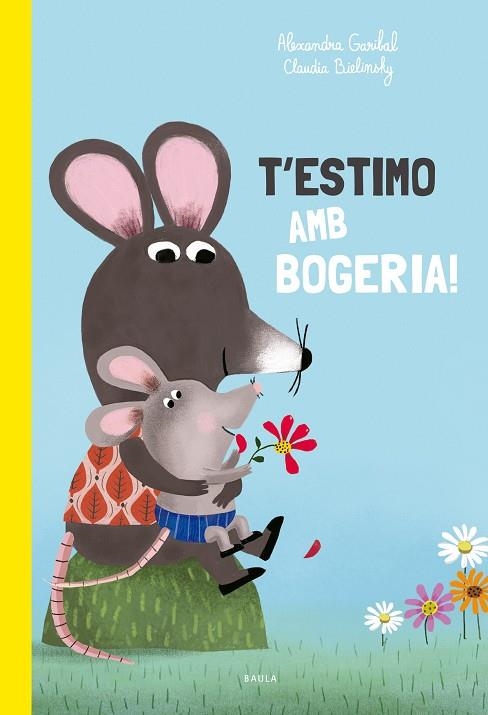 T'ESTIMO AMB BOGERIA | 9788447949168 | GARIBAL, ALEXANDRA | Llibreria L'Odissea - Libreria Online de Vilafranca del Penedès - Comprar libros