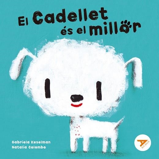 EL CADELLET ES EL MILLOR | 9788447949274 | KESELMAN, GABRIELA | Llibreria L'Odissea - Libreria Online de Vilafranca del Penedès - Comprar libros