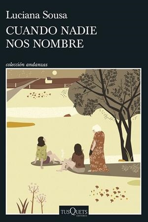 CUANDO NADIE NOS NOMBRE | 9788411072441 | SOUSA, LUCIANA | Llibreria Online de Vilafranca del Penedès | Comprar llibres en català