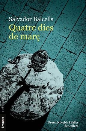 QUATRE DIES DE MARÇ | 9788413584683 | BALCELLS, SALVADOR | Llibreria L'Odissea - Libreria Online de Vilafranca del Penedès - Comprar libros