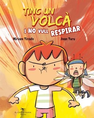 TINC UN VOLCÀ I NO VULL RESPIRAR | 9788418522673 | TIRADO, MÍRIAM/TURU, JOAN | Llibreria L'Odissea - Libreria Online de Vilafranca del Penedès - Comprar libros