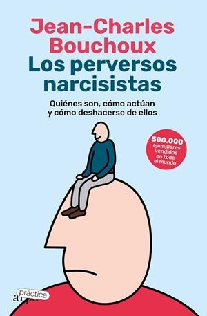 LOS PERVERSOS NARCISISTAS | 9788419662057 | BOUCHOUX, JEAN-CHARLES | Llibreria L'Odissea - Libreria Online de Vilafranca del Penedès - Comprar libros