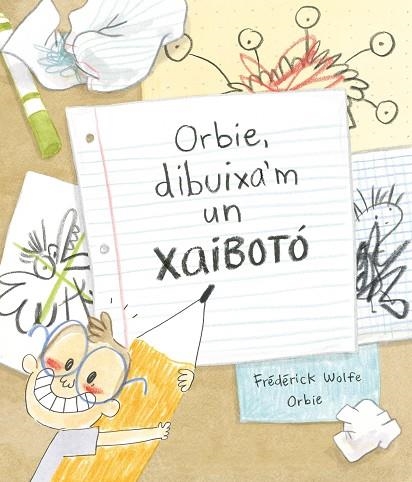ORBIE DIBUIXA'M UN XAIBOTÓ  | 9788412574364 | WOLFE, FRÉDÉRICK | Llibreria L'Odissea - Libreria Online de Vilafranca del Penedès - Comprar libros