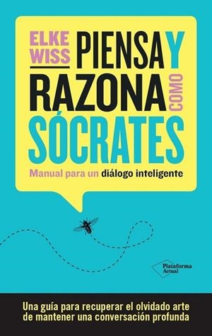 PIENSA Y RAZONA COMO SÓCRATES | 9788419271884 | WISS, ELKE | Llibreria L'Odissea - Libreria Online de Vilafranca del Penedès - Comprar libros