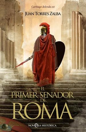 EL PRIMER SENADOR DE ROMA | 9788413845326 | TORRES ZALBA, JUAN | Llibreria L'Odissea - Libreria Online de Vilafranca del Penedès - Comprar libros