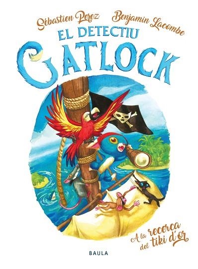 EL DETECTIU GATLOCK 5 A LA RECERCA DEL TIKI D'OR | 9788447949175 | PEREZ, SÉBASTIEN/LACOMBE, BENJAMIN | Llibreria L'Odissea - Libreria Online de Vilafranca del Penedès - Comprar libros