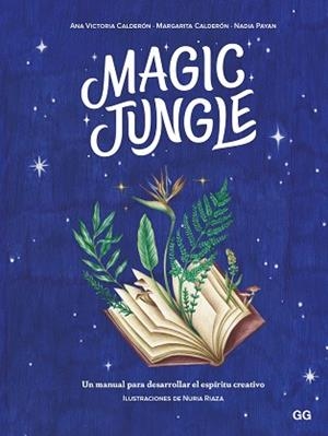 MAGIC JUNGLE | 9788425233470 | CALDERÓN, ANA VICTORIA/CALDERÓN, MARGARITA/PAYAN, NADIA | Llibreria L'Odissea - Libreria Online de Vilafranca del Penedès - Comprar libros