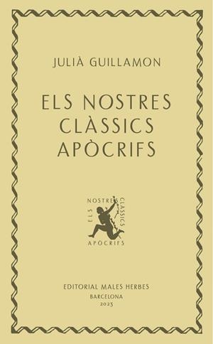 ELS NOSTRES CLÀSSICS APÒCRIFS | 9788412662405 | GUILLAMON, JULIÀ | Llibreria Online de Vilafranca del Penedès | Comprar llibres en català