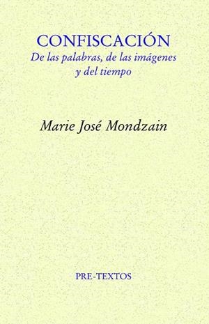 CONFISCACIÓN | 9788418935978 | MONDZAIN, MARIE JOSÉ | Llibreria L'Odissea - Libreria Online de Vilafranca del Penedès - Comprar libros