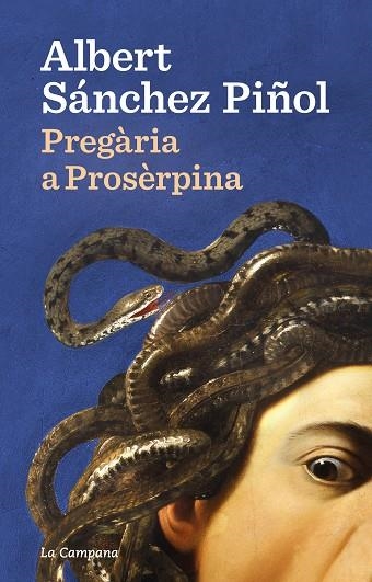 PREGÀRIA A PROSÈRPINA | 9788418226922 | SÁNCHEZ PIÑOL, ALBERT | Llibreria Online de Vilafranca del Penedès | Comprar llibres en català