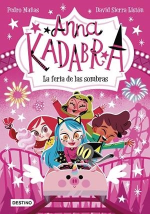 ANNA KADABRA 11 LA FERIA DE LAS SOMBRAS | 9788408269038 | MAÑAS, PEDRO/SIERRA LISTÓN, DAVID | Llibreria Online de Vilafranca del Penedès | Comprar llibres en català