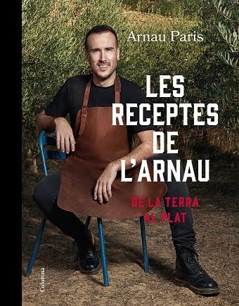 LES RECEPTES DE L'ARNAU | 9788466430289 | PARIS MASIP, ARNAU | Llibreria L'Odissea - Libreria Online de Vilafranca del Penedès - Comprar libros