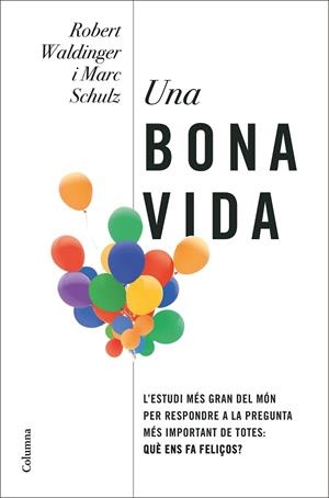 UNA BONA VIDA | 9788466430005 | WALDINGER, ROBERT/SCHULZ, MARC | Llibreria L'Odissea - Libreria Online de Vilafranca del Penedès - Comprar libros